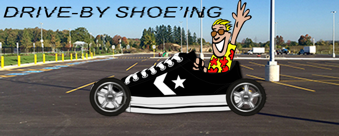 DRIVE-BY SHOE’ING