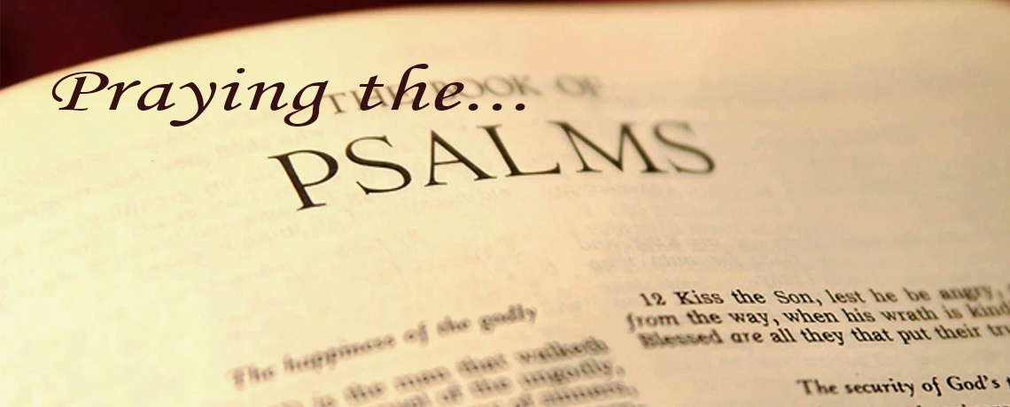 PRAYING THE PSALMS