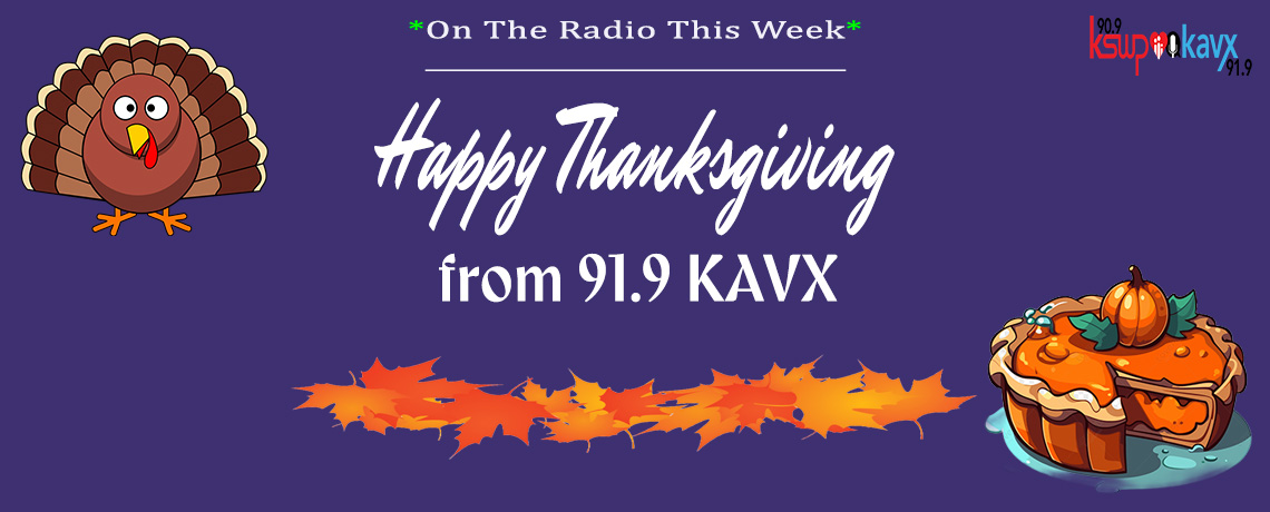 HAPPY THANKSGIVING FROM 91.9 KAVX