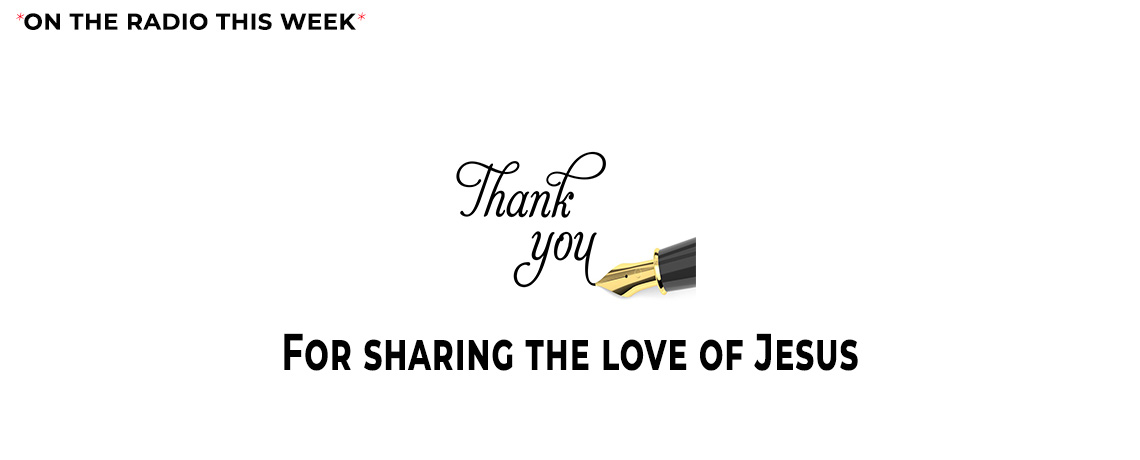 THANK YOU FOR SHARING THE LOVE OF GOD