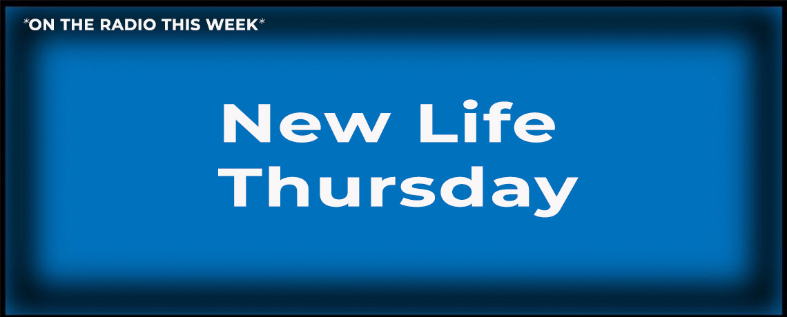 NEW LIFE THURSDAY