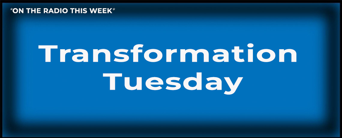 TRANSFORMATION TUESDAY