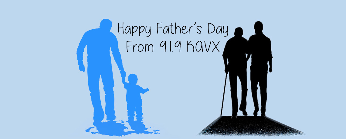 HAPPY FATHER’S DAY FROM KAVX